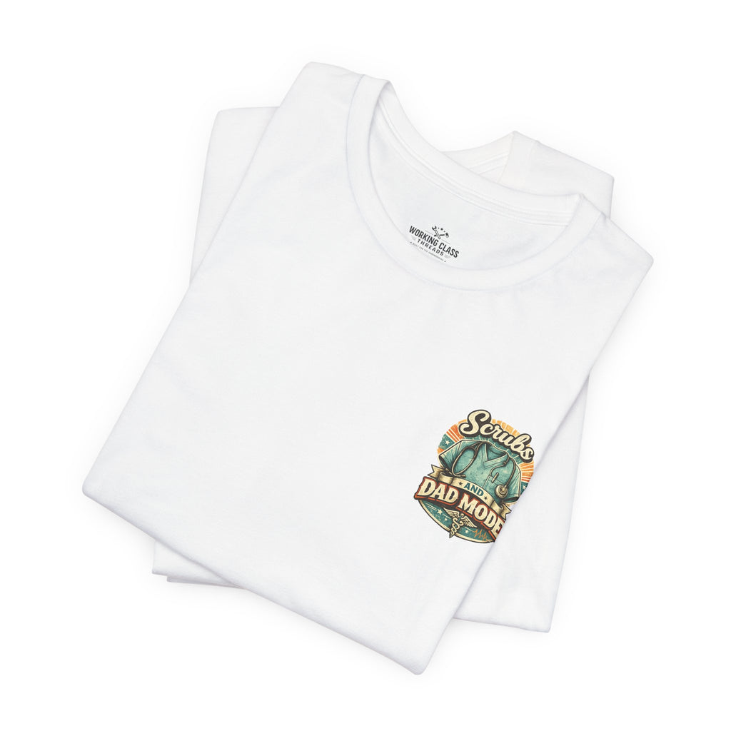 Scrubs and Dad Mode T-Shirt