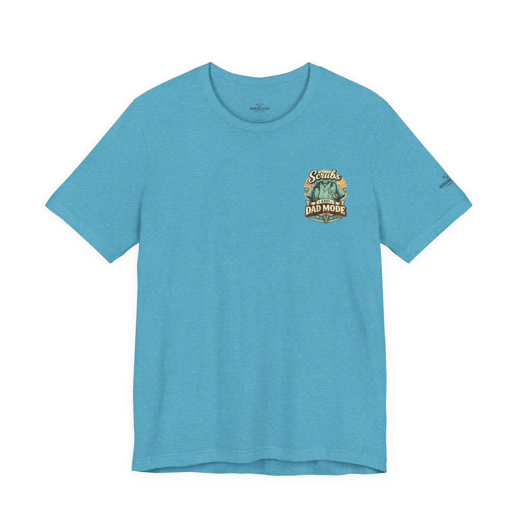 Scrubs and Dad Mode T-Shirt